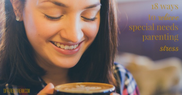 Stress relief for parents of kids with special needs is essential. This post compiles 18 stress-relieving tips from parents raising kids with special needs.