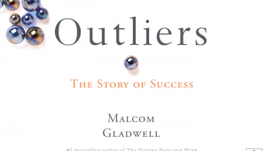 Outliers by Malcolm Gladwell