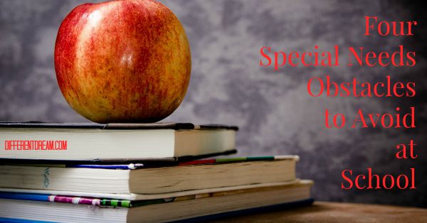 4 Special Needs Obstacles to Avoid at School