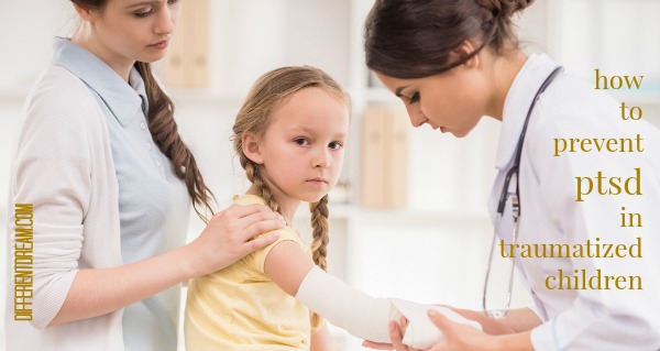 How to Prevent PTSD in Traumatized Children