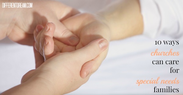 10 Ways for Churches to Care for Special Needs Families