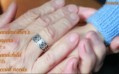 A Grandmother’s Prayers for a Grandchild with Special Needs