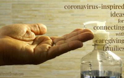 Connecting with Caregiving Families: 6 Coronavirus-Inspired Ideas