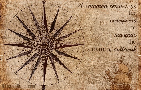 Caregivers Can Navigate the COVID-19 Outbreak in 4 Common Sense Ways