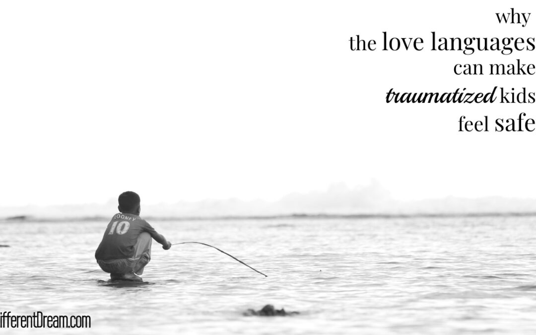 Using the 5 Love Languages to Help Traumatized Kids