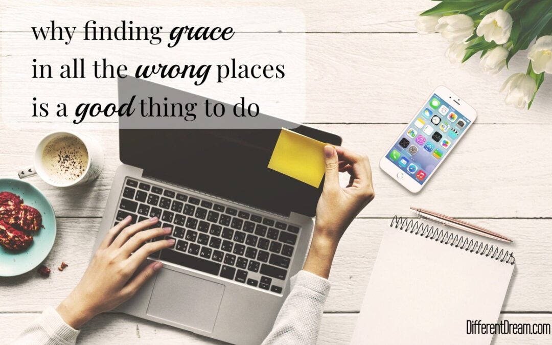Finding Grace in All the Wrong Places
