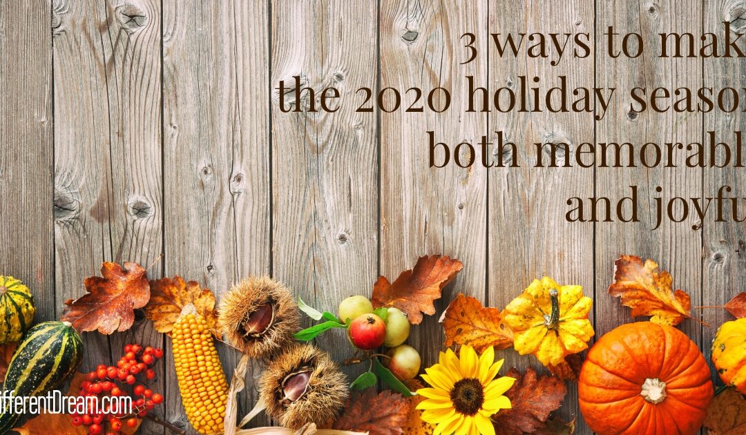 Creating a Joyful 2020 Holiday Season