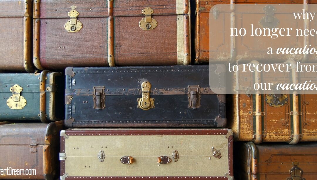 I Need a Vacation from Vacation