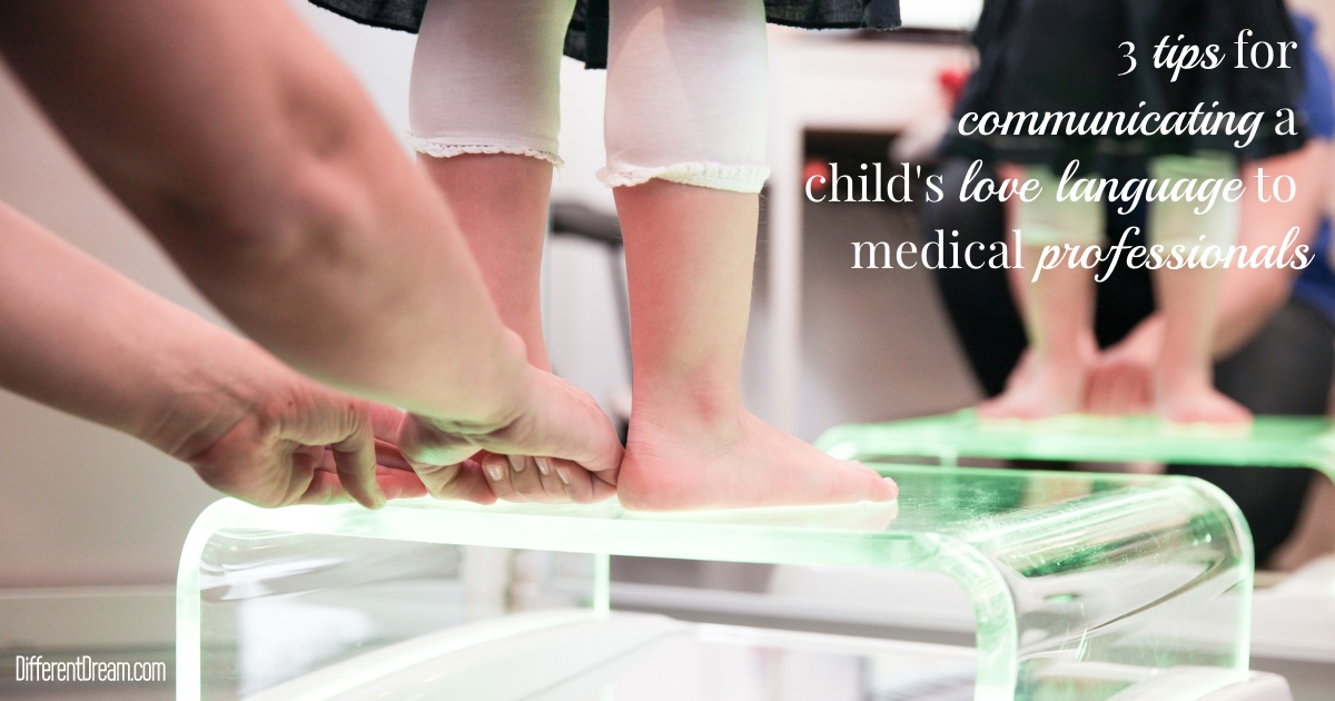 What's the best way of communicating your child's love language to medical professionals? This post offers 3 excellent tips to get you started.