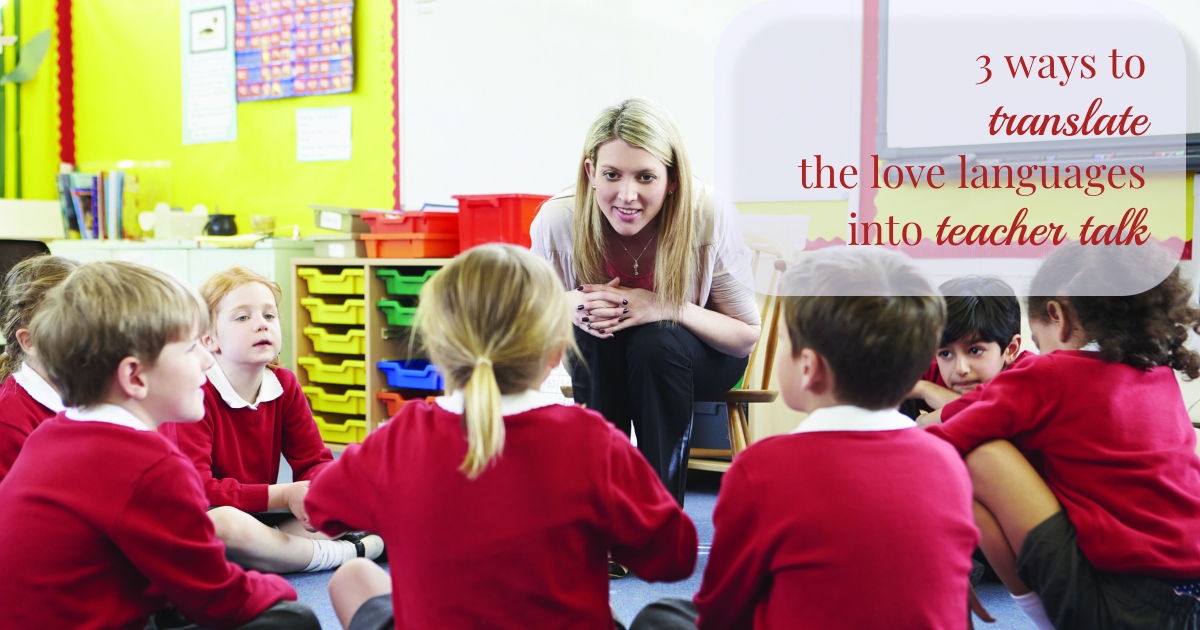 Communicating your child's love language to educators can be as simple as learning to "talk teacher." Here are 3 ways to do it.