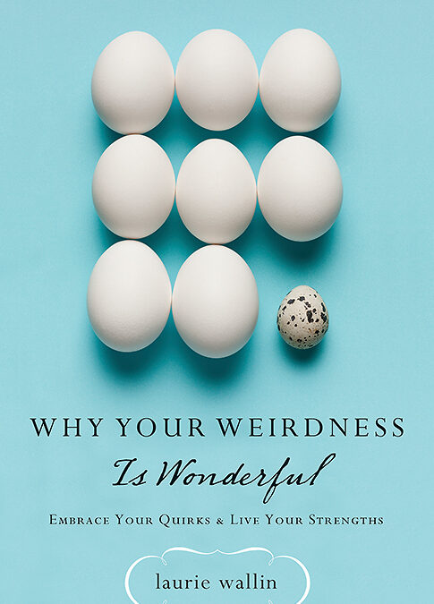 Laurie Wallin Says Your Weirdness is Wonderful